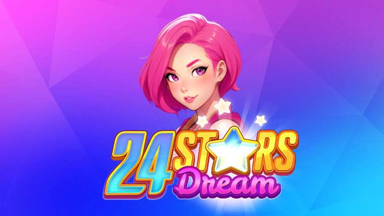 Слот 24 Stars Dream играть бесплатно