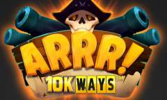 Онлайн слот ARRR! 10K Ways играть