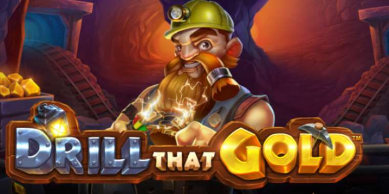 Онлайн слот Drill That Gold играть