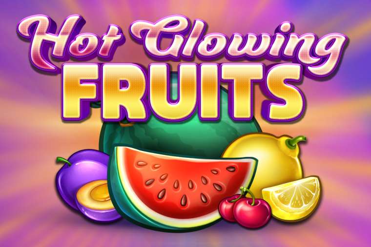 Слот Hot Glowing Fruits играть бесплатно