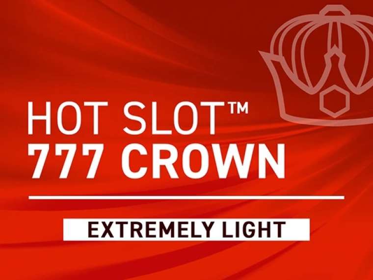 Слот Hot Slot: 777 Crown Extremely Light играть бесплатно