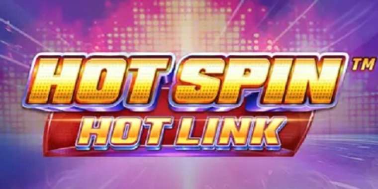 Слот Hot Spin Hot Link играть бесплатно