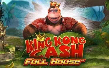 King Kong Cash Full House