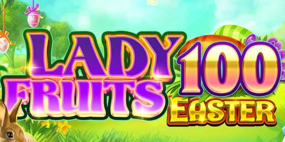 Lady Fruits 100 Easter (Amatic) обзор