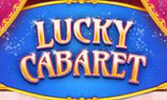 Онлайн слот Lucky Cabaret играть