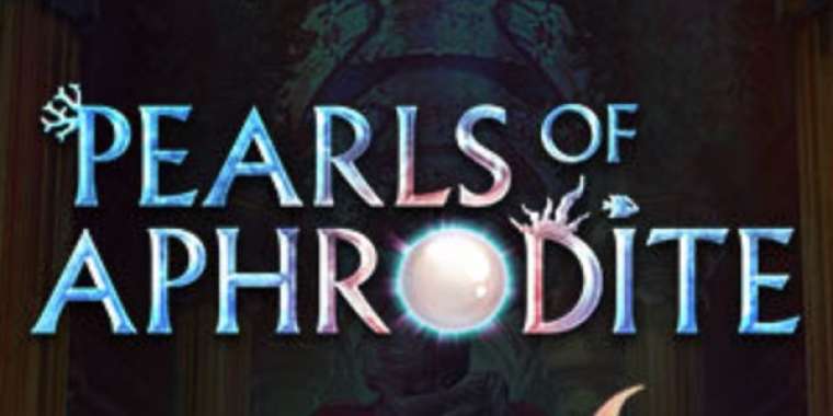 Онлайн слот Pearls of Aphrodite играть