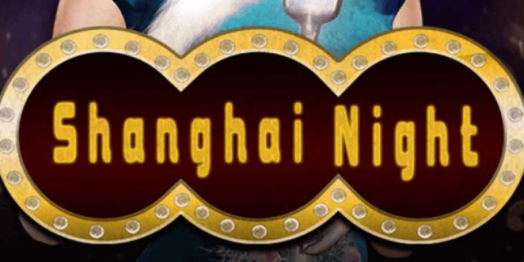 Слот Shanghai Night играть бесплатно