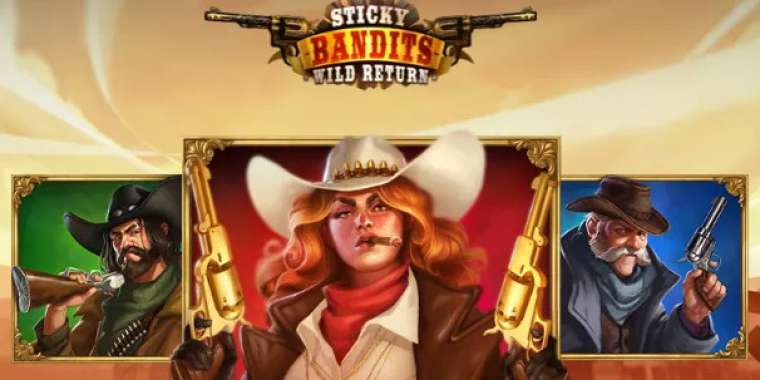 Слот Sticky Bandits: Wild Return играть бесплатно