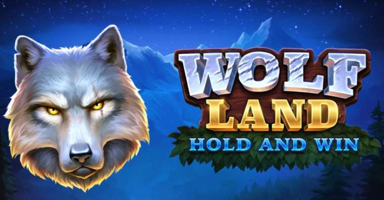 Онлайн слот Wolf Land: Hold and Win играть